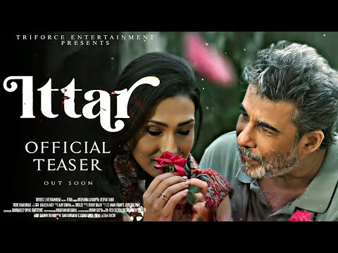 ITTAR Movie first look teaser trailer | Deepak tijori | Rituparna | ittar teaser | ittar trailer