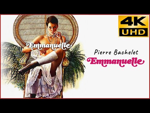 Emmanuelle (1974) MV 4K & HQ Sound - Pierre Bachelet -  Emmanuelle