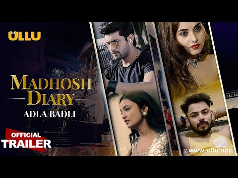 Adla Badli I Madhosh Diaries I ULLU Originals I Official Trailer I  Releasing on 7th September