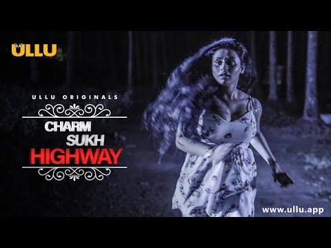 Highway I Charmsukh: To Watch The Full Episode, Download & Subscribe to the Ullu App