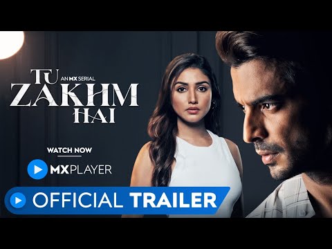 Tu Zakhm Hai I Official Trailer | Gashmeer Mahajani I Donal Bisht I Nehal Chudasama I MX Player