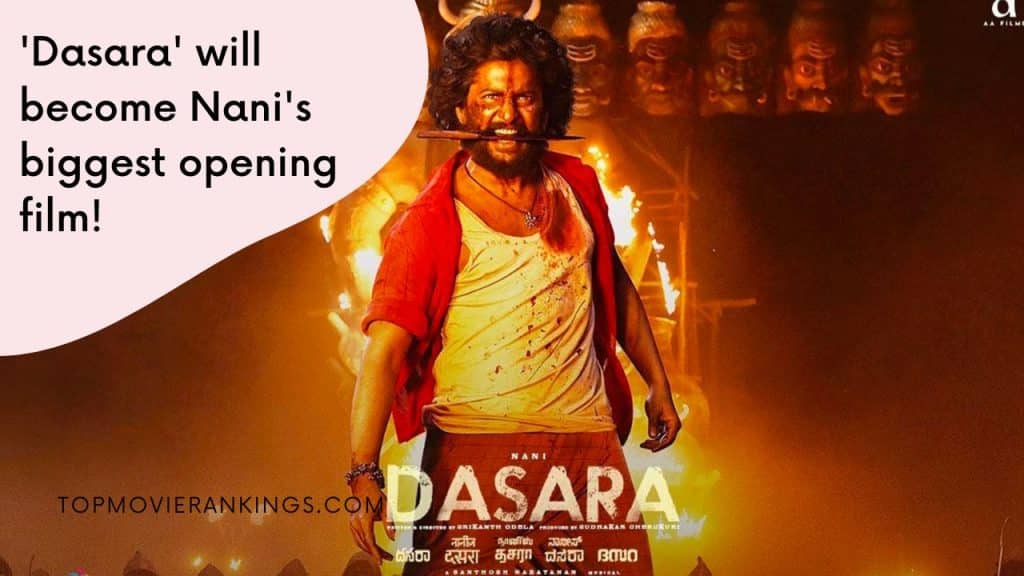 'Dasara' will become Nani's biggest opening film!