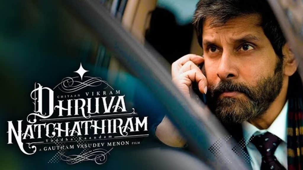 Dhruva Natchathiram OTT Release Date