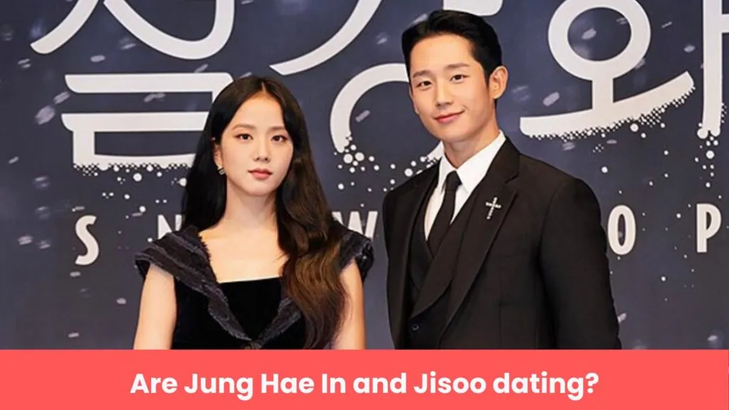 Are Jung Hae In and Jisoo dating?
