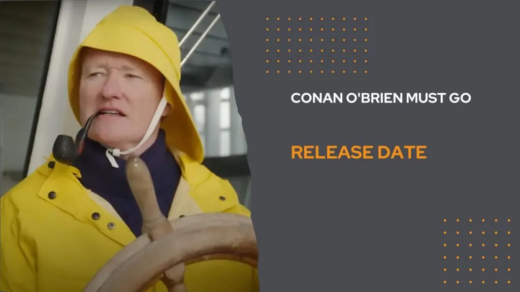 Conan O'Brien Must Go Release Date