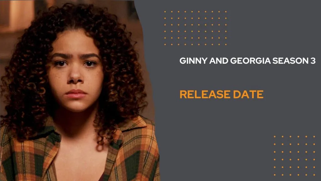 Ginny And Georgia Season 3 Release date