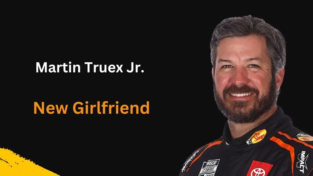 Martin Truex Jr. New Girlfriend