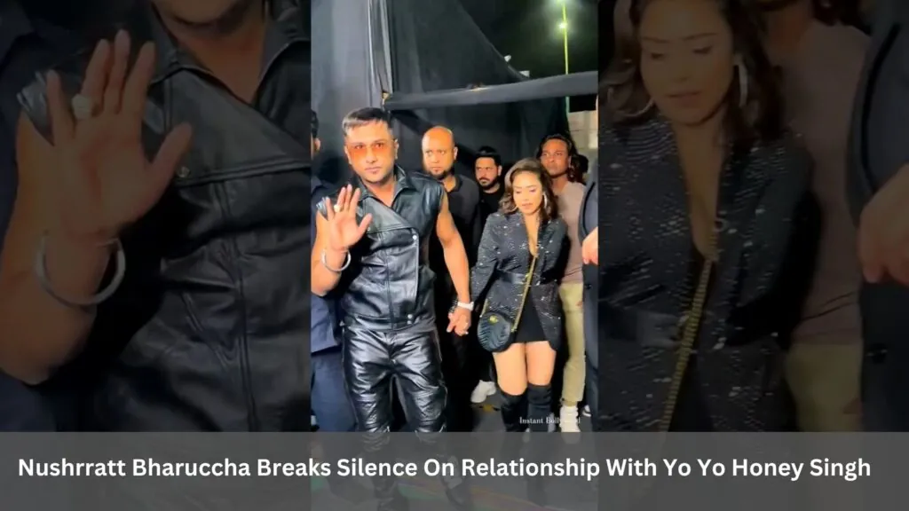 Nushrratt Bharuccha Breaks Silence On Relationship With Yo Yo Honey Singh