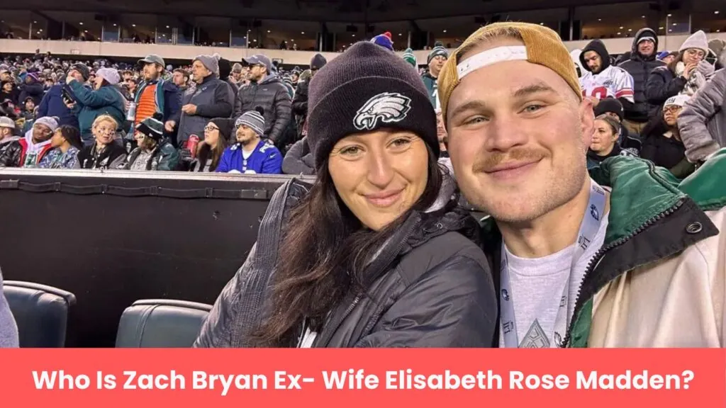 Who Is Zach Bryan Ex- Wife Elisabeth Rose Madden?