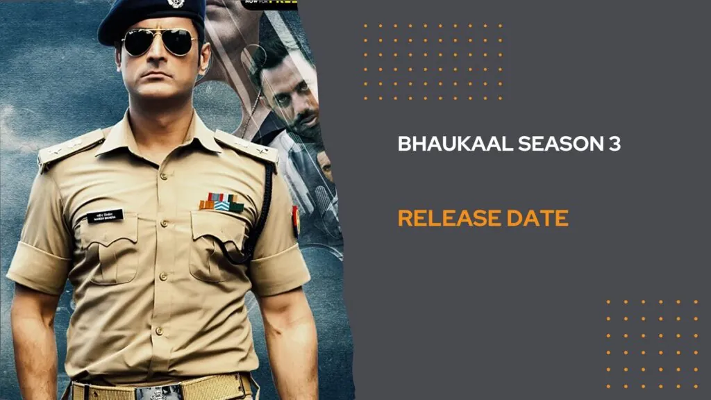 Bhaukaal Season 3 Release Date