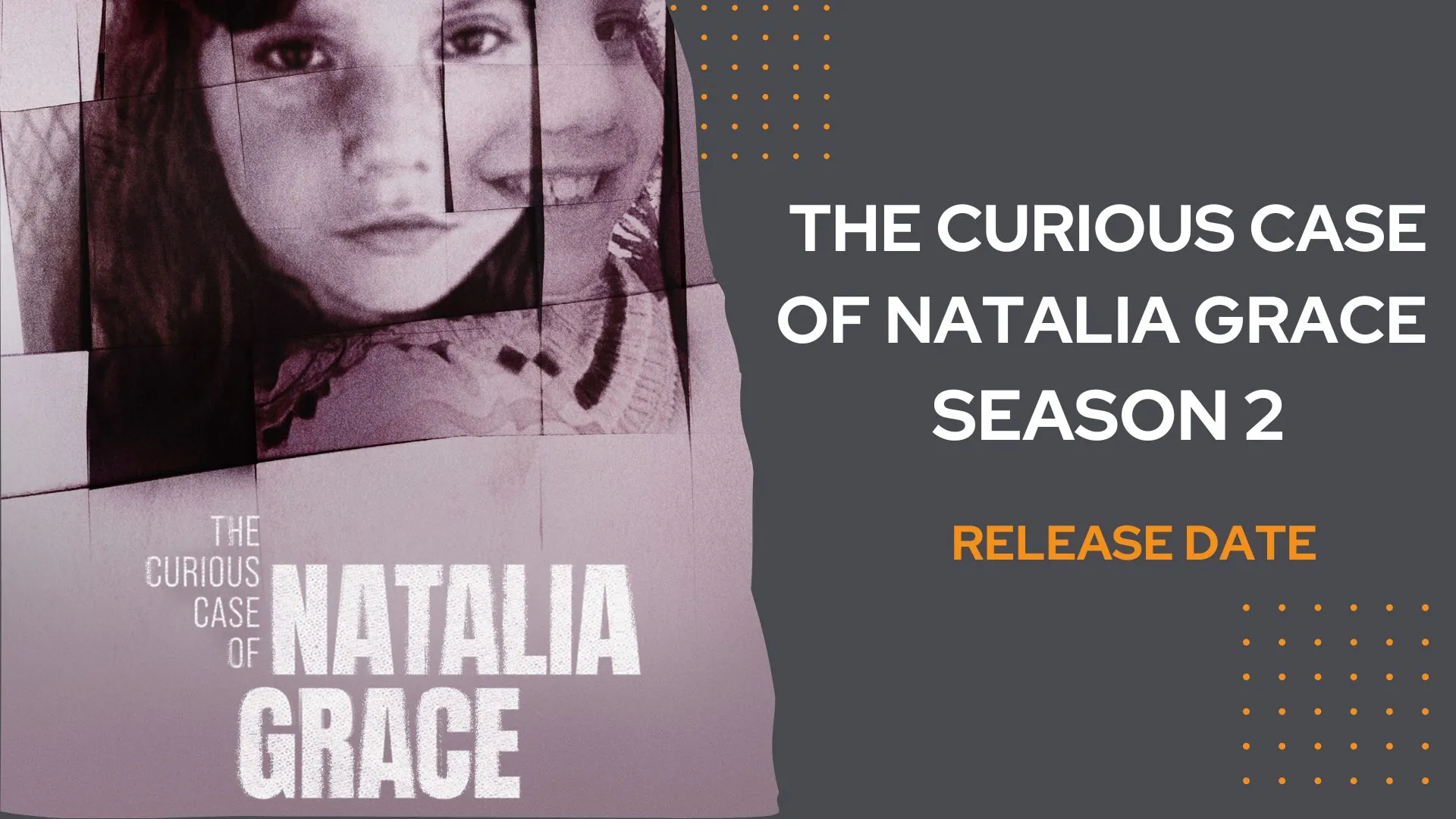 The Curious Case Of Natalia Grace Season 2 Release Date: Will There Be ...