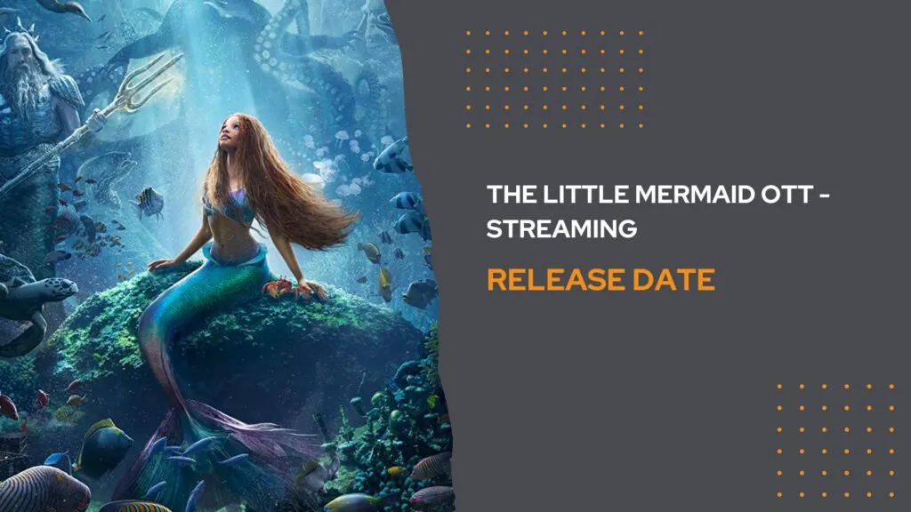 The Little Mermaid OTT - Streaming Release Date