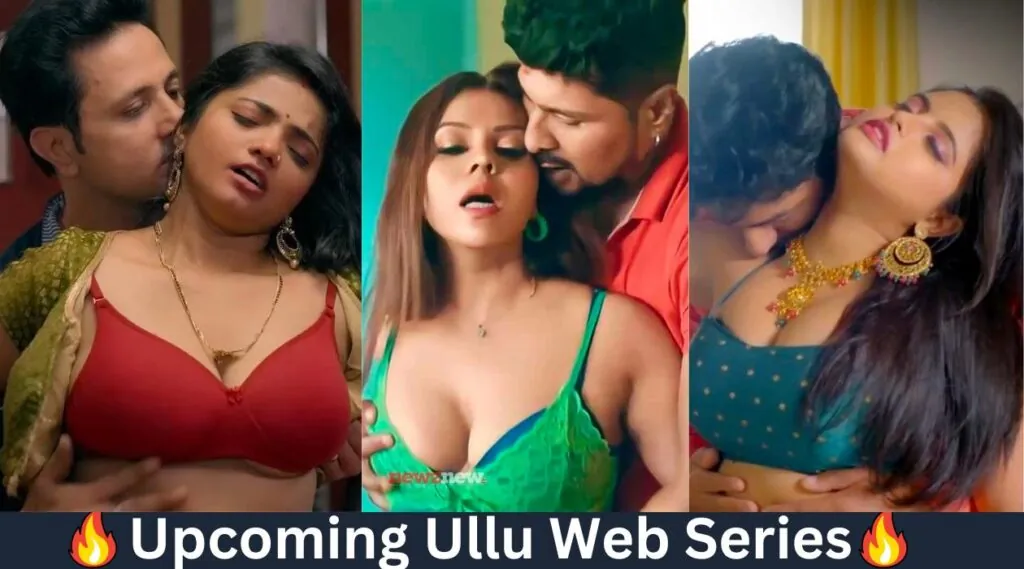 5+ Upcoming Ullu Web Series in 2023, Everything You Need to Know!