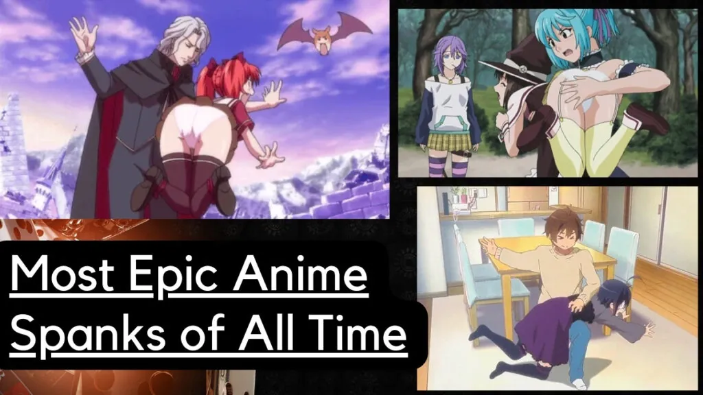 Most Epic Anime Spanks of All Time