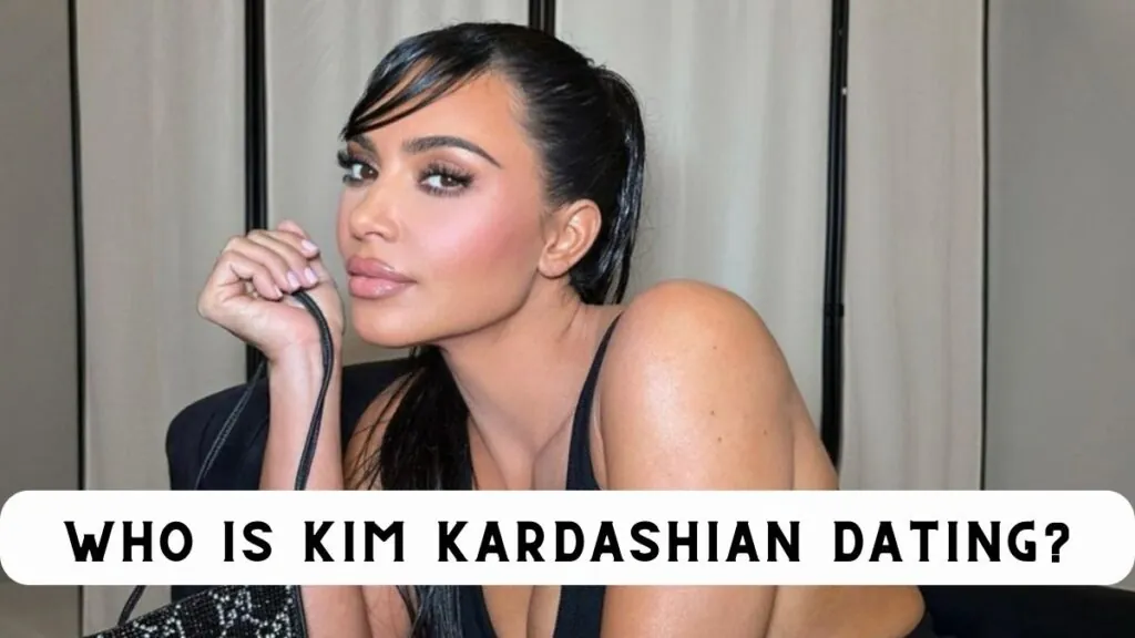 Who is Kim Kardashian dating