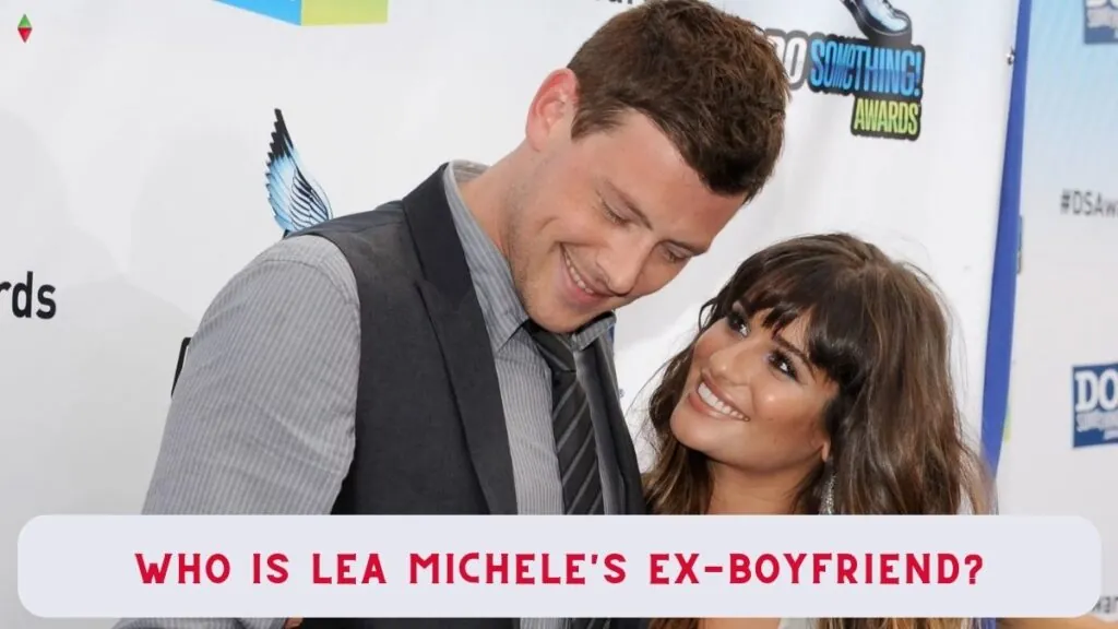 Who is Lea Michele's ex-boyfriend