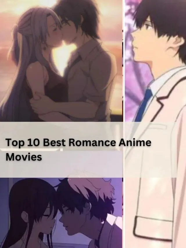 Top 10 Best Romance Anime Movies