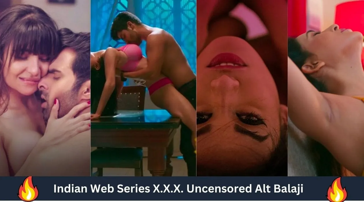Indian Web Series X.X.X. Uncensored Alt Balaji